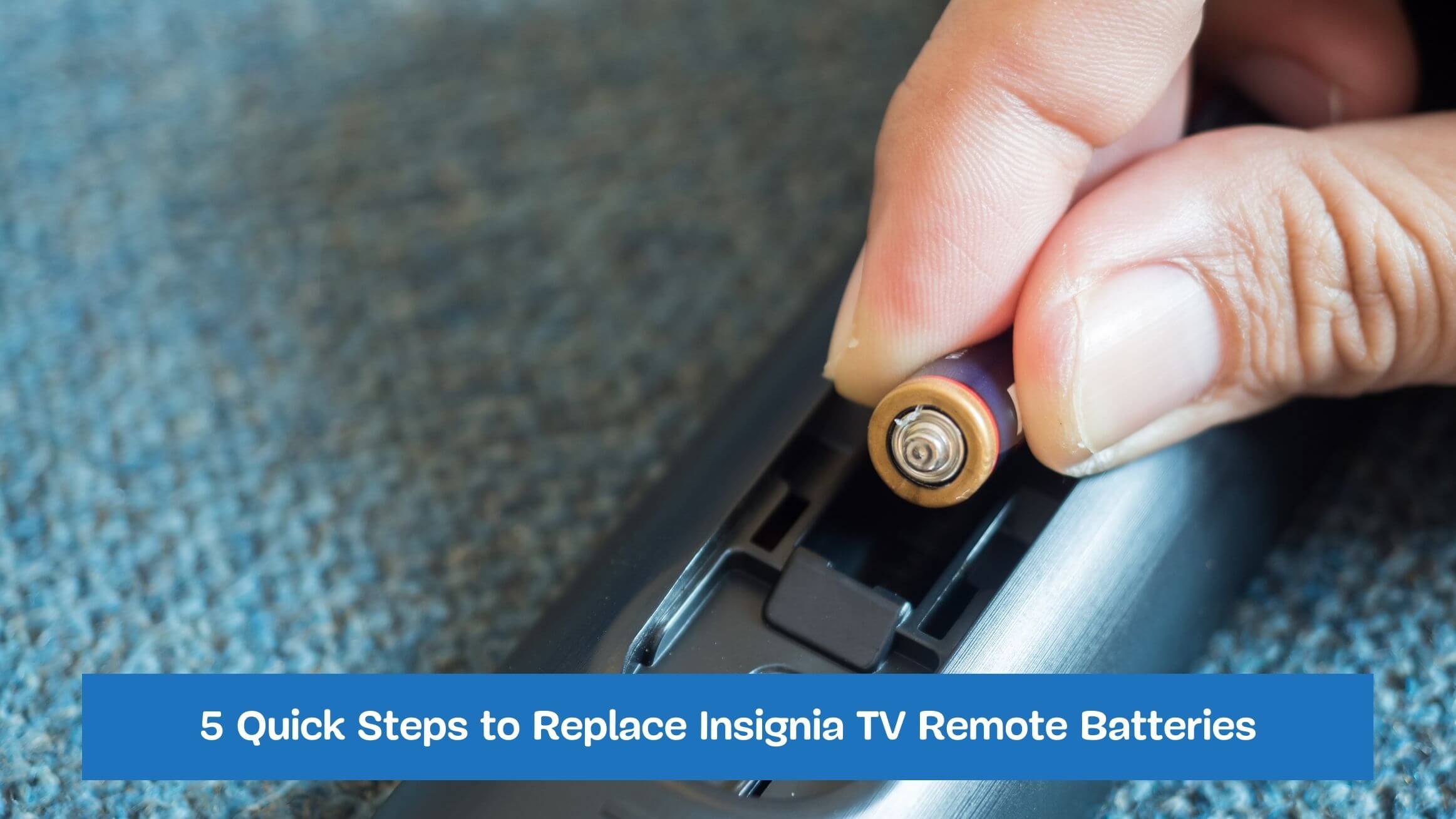 5 Quick Steps to Replace Insignia TV Remote Batteries