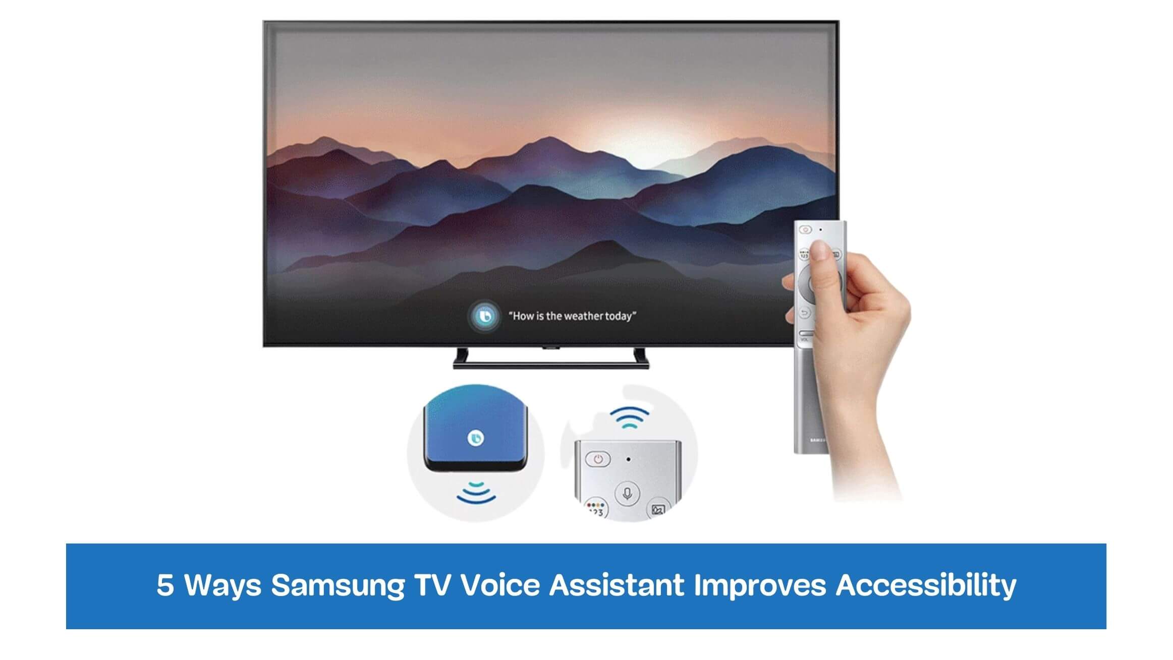 5 Ways Samsung TV Voice Assistant Improves Accessibility