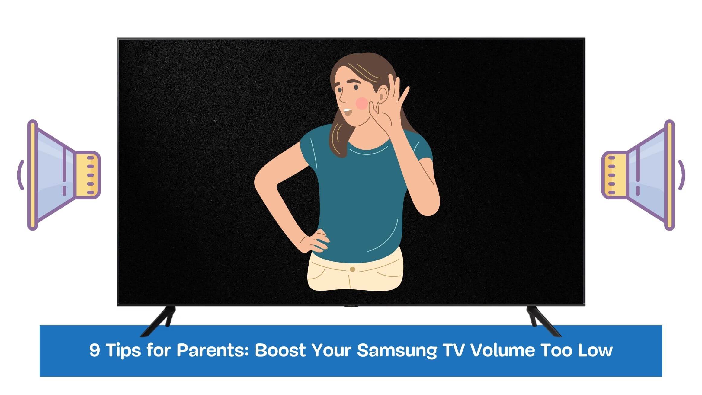 9 Tips for Parents: Boost Your Samsung TV Volume Too Low