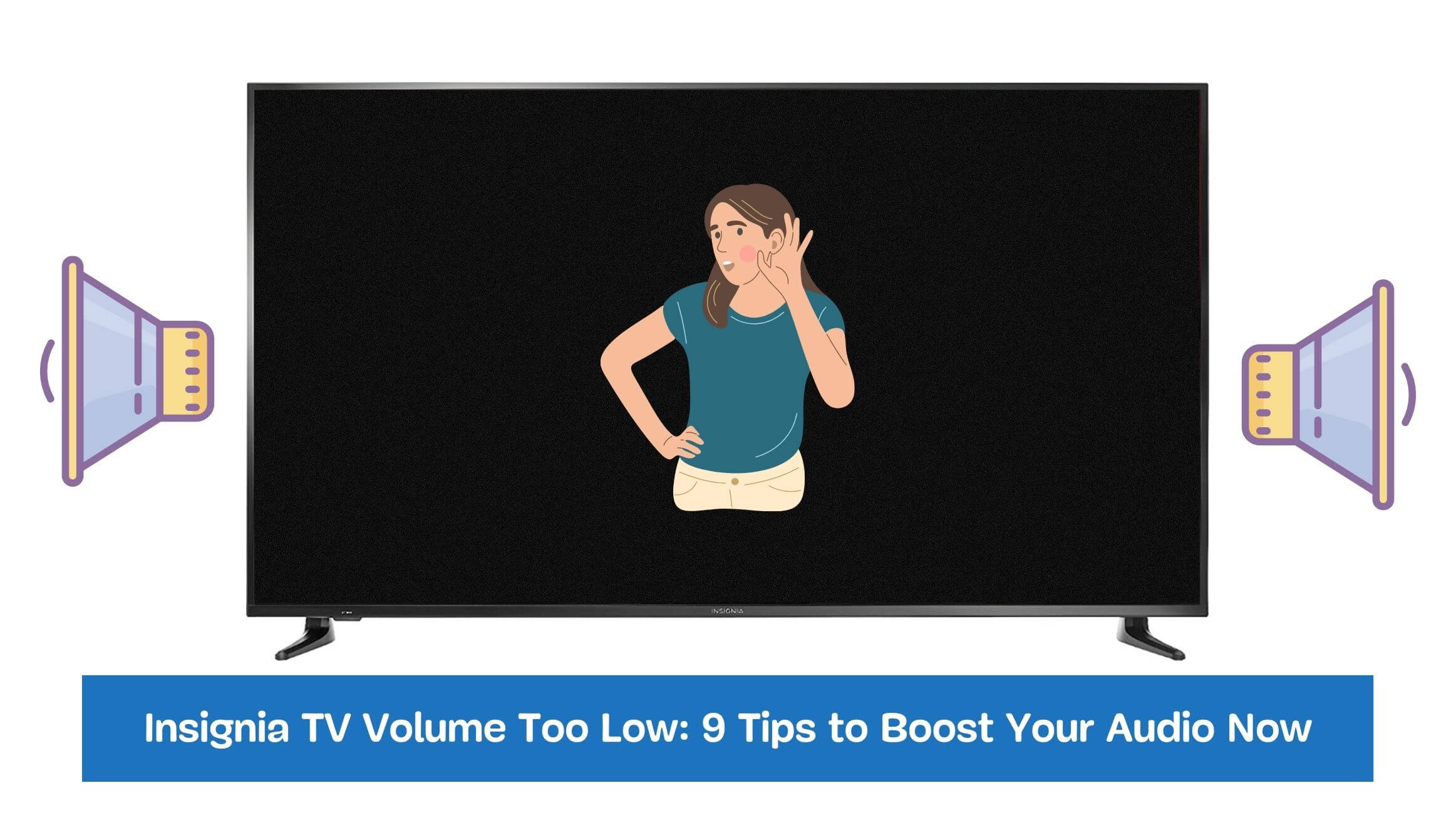 Insignia TV Volume Too Low: 9 Tips to Boost Your Audio Now