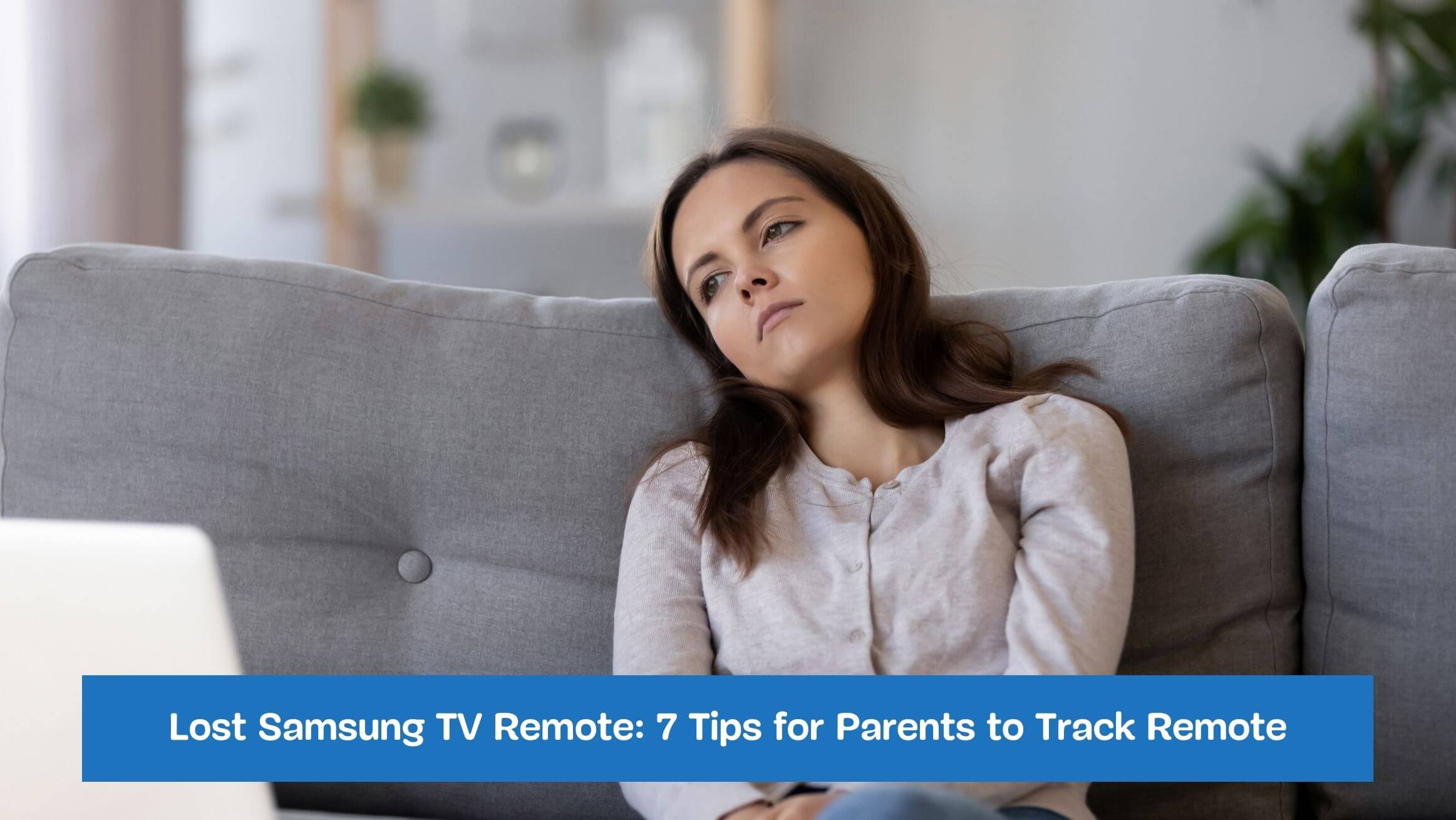 Lost Samsung TV Remote: 7 Tips for Parents to Track Remote