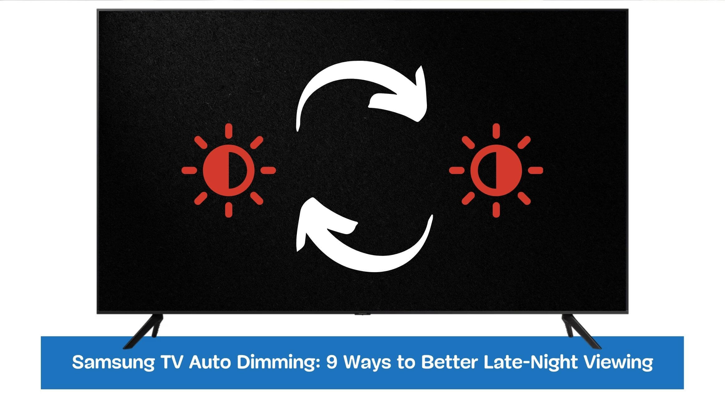 Samsung TV Auto Dimming: 9 Ways to Better Late-Night Viewing