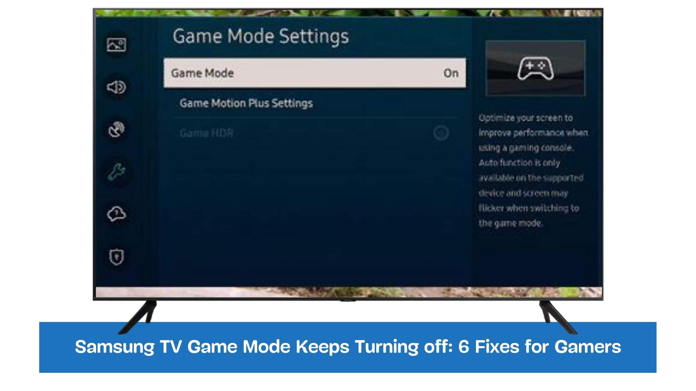 Samsung TV Game Mode Keeps Turning off: 6 Fixes for Gamers